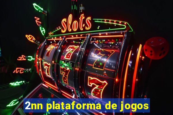 2nn plataforma de jogos